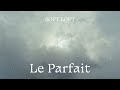 Soft Loft – Le Parfait (Lyrics Video)