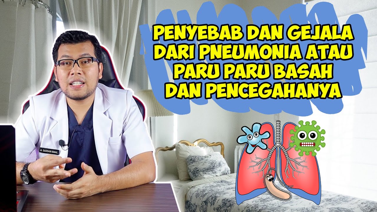 PENYEBAB DAN GEJALA PNEUMONIA ATAU PARU PARU BASAH DAN PENCEGAHANNYA - DOKTER SADDAM ISMAIL