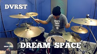 Dream Space - DVRST || Drum Cover