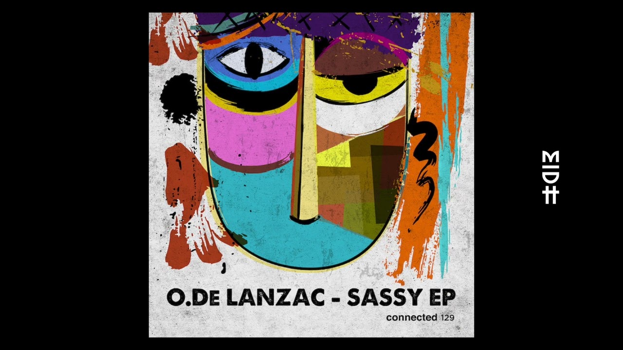 Watch O. de Lanzac - Sassy on YouTube Watch O. de Lanzac - Sassy on YouTube
