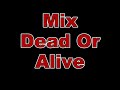 Dead or alive  80years  mix