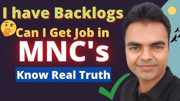 I have Backlog in My Engineering Can I Get a Job in MNC