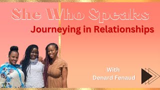 SWS Season Ep 5 Journeying in Relationships - Denard Fenaud by SheWhoSpeaks 56 views 1 year ago 38 minutes