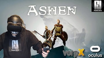 ASHEN (A Demon Souls styled Combat Game) in VR with VorpX is AMAZING! / Oculus Rift S / RTX 2070