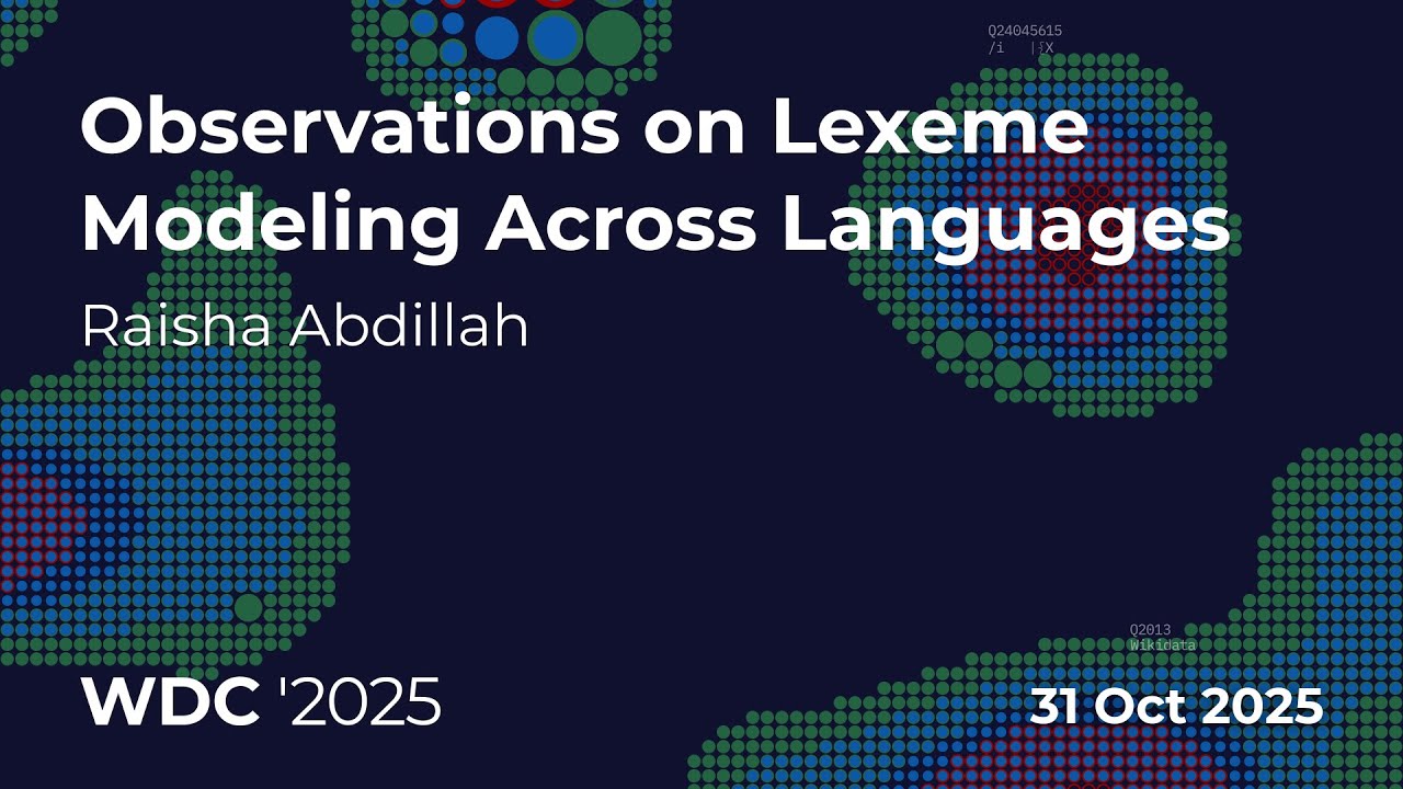 WikidataCon 2025: Observations on Lexeme Modeling Across Languages ...