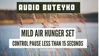 Audio Buteyko:  10 minute MILD AIR HUNGER SET for people with a Control Pause below 15 seconds. screenshot 5