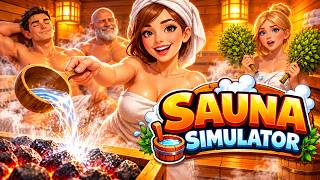 Building The Ultimate Sauna Empire | Sauna Simulator