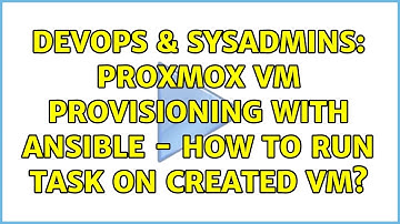 DevOps & SysAdmins: Proxmox VM provisioning with ansible - how to run task on created vm?