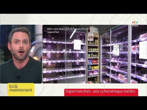 Supermarchés : retour sur la cyberattaque inédite - Ici et maintenant