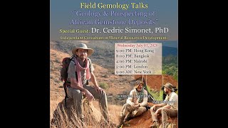 "Geology & Prospecting of African Gem Deposits", a Field Gemology webinar with Dr. Cedric Simonet