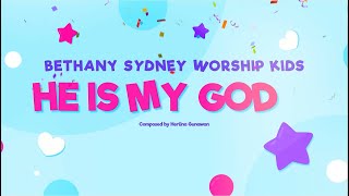 He is My God  - Bethany Sydney Worship KIDS [Official Music Video]