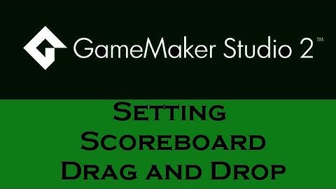 Game Maker Studio2: Setting Score & Drag and Drop DnD