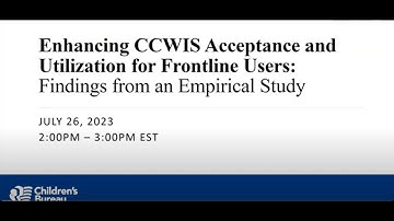 Enhancing CCWIS Acceptance and Utilization for Frontline User: Findings from an Empirical Study (AD)