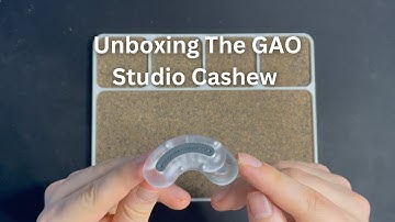 Unboxing The GAO Studio Cashew