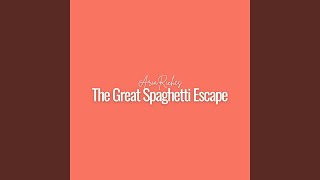 The Great Spaghetti Escape