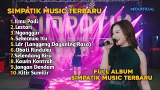 ILMU PADI | SIMPATIK MUSIC FULL ALBUM TERBARUMFD OFFICIAL