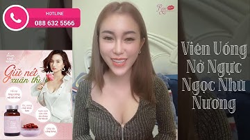 Người đẹp review viên uống tăng vòng 1 Ngọc Nhũ Nương | Nở Ngực Ngọc Nhũ Nương