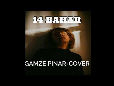 Gamze Pınar-14 Bahar (Melih Görgün/Cover)