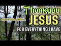 Thankyou Jesus For Everything I Have/ Gospel Country Songs With Lyrics