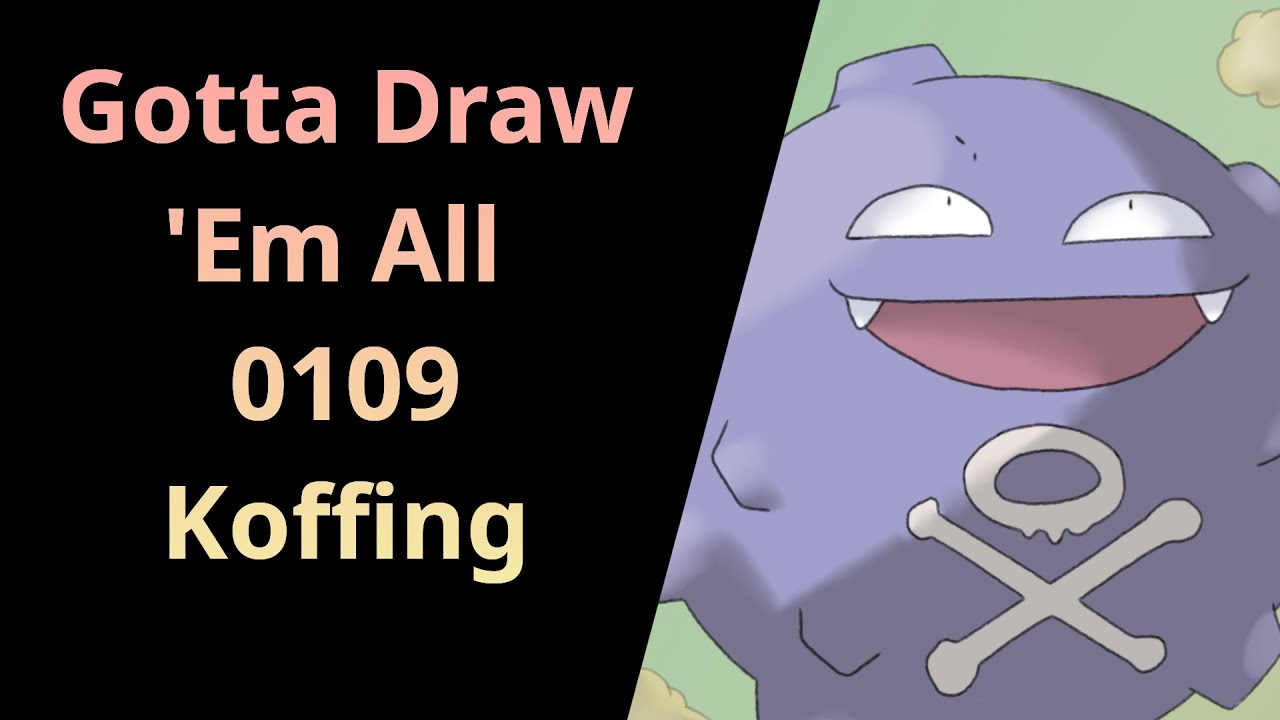 Gotta Draw 'Em All 0109 - Koffing - YouTube