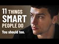 11 Things Smart People Do (And You Should Too)