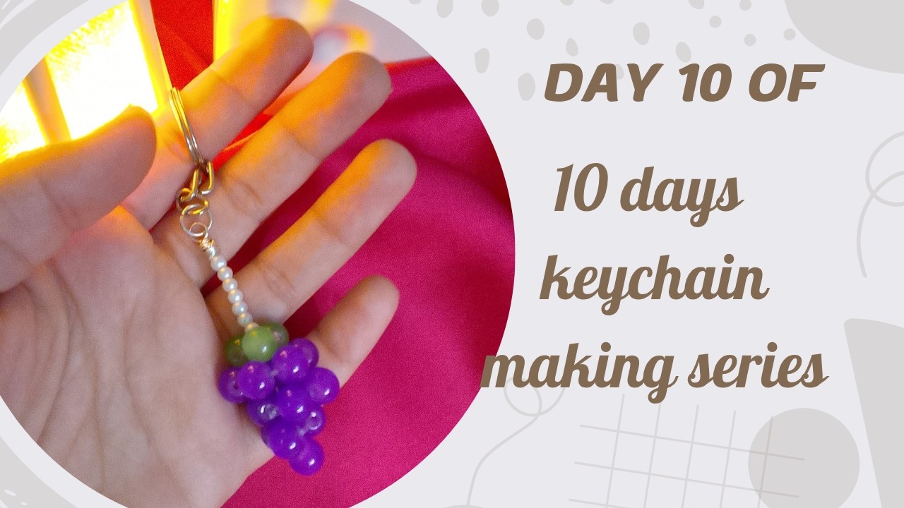 Day 10 of 10 days keychain making series. grapes keychain