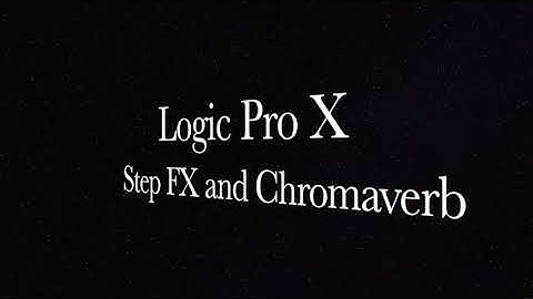 Testing out the new Step FX and Chromaverb in Logic Pro X by Viggo Jamne
