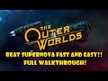 The Outer Worlds: How to Beat Supernova QUICK and EASY! (Full Walkthrough w/commentary)