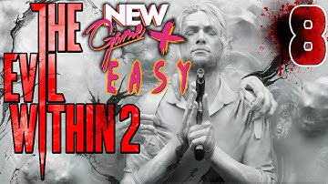 THE EVIL WITHIN 2 - New Game + (EASY) Walkthrough PART 8