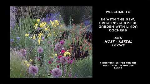In with the New:  Creating a Joyful Garden with Li...