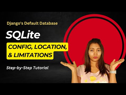 #10. Understanding Django's Default Database: SQLite | Location, Limitations, and More!