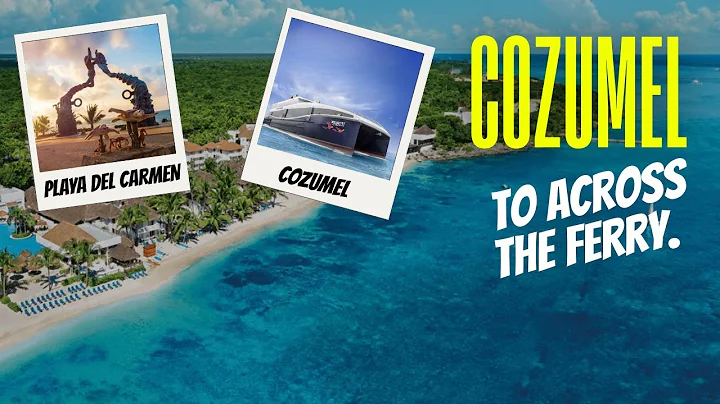 Cozumel Ferry Adventure: From Playa del Carmen to Island Life!