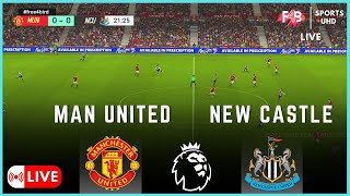 MAN UNITED VS NEW CASTLE UNITED LIVE | PREMIER LEAGUE 2024 | .SIMULATION  & LIVE SCORE#premierleague