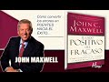 JOHN MAXWELL // EL LADO POSITIVO DEL FRACASO