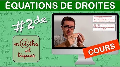 LE COURS - Équations de droites - Seconde