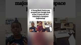 🚀 12-YEAR-OLD GENIUS: Accepted to Georgia Tech for Aerospace Engineering! ✊🏿🧠👨🏿‍🔬📚✨🛸💡🏆