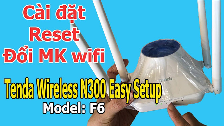 Hướng dẫn cài đặt bộ tiếp sóng wifi tenda n300 năm 2024