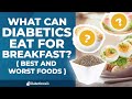 What can diabetics eat for breakfast best and worst foods