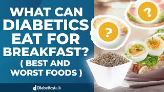 What Can Diabetics Eat For Breakfast (Best and Worst Foods)