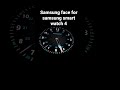 Samsung Face For Samsung Smart Watch 4