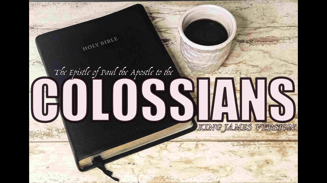 Colossians The Holy Bible | Audio Bible KJV - YouTube