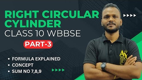 3. Right circular cylinder class 10 wbbse chapter 8 by raghubir bhaiya ganit prakash