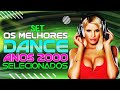 OS MELHORES DANCE ANOS 2000 SELECIONADOS (MIXAGENS DJ JHONATHAN)