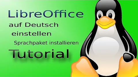 Wie kann ich LibreOffice auf Deutsch umstellen?