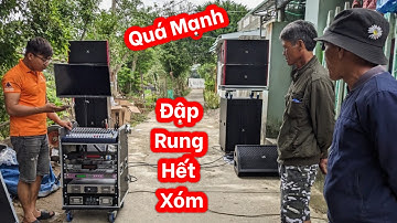 Hát Rung Hết Xóm" Dàn Array 8 Loa BASS THÁI Công Suất Mạnh Hát Hay  MTLK8500  LH: 0932669768
