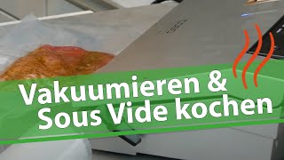 Vakuumieren und Sous Vide garen - Wie geht das? Vakuumiergerät: Worauf muss man achten? (Cucinaria)