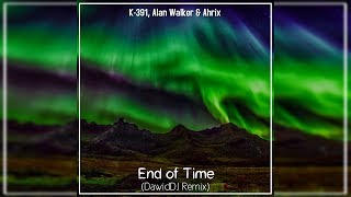 K-391, Alan Walker & Ahrix - End of Time (DawidDJ Remix)