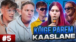 KÕIGE PAREM KAASLANE (part 5) (KREISI)