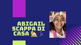 ABIGAIL SCAPPA DI CASA 🏡🏃🏾‍♀️