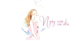 Lyrics. Ngày xưa em đến - Anh Khang